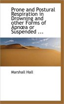 Prone and Postural Respiration in Drowning and Other Forms of Apn a or Suspended ...
