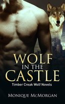 A Timber Creek Wolf Novel - Wolf in the Castle