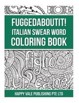 Fuggedaboutit! Italian Swear Word Coloring Book