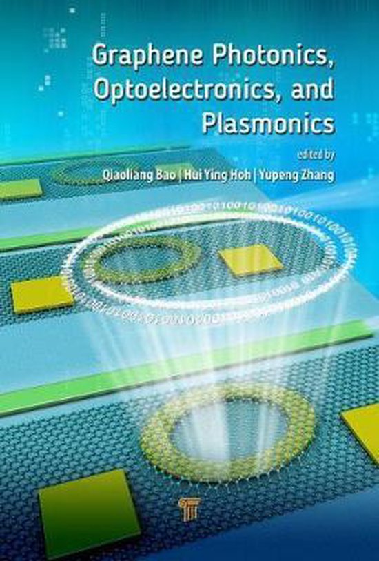 Graphene Photonics, Optoelectronics, and Plasmonics 9789814745604