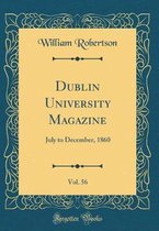 Dublin University Magazine, Vol. 56