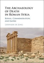 The Archaeology of Death in Roman Syria