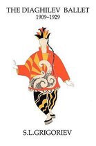 THE DIAGHILEV BALLET: 1909-1929