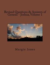 Revised Questions & Answers of Genesis - Joshua, Volume 1