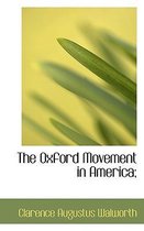 The Oxford Movement in America;