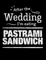 After the wedding I'm eating Pastrami Sandwich