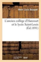 Sciences Sociales- L'Ancien Coll�ge d'Harcourt Et Le Lyc�e Saint-Louis