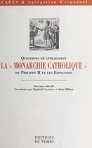 La Monarchie catholique de Philippe II et les Espagnols