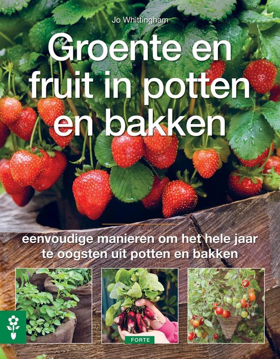 Groente en fruit in potten en bakken - Jo Whittingham | Respetofundacion.org