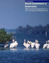 Shared Commitments to Conservation 2005 Annual Financial Report of the U.S. Fish and Wildlife Service