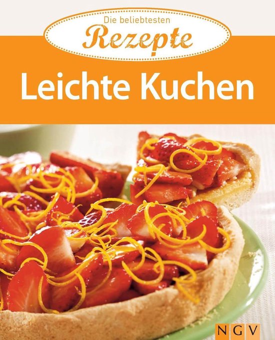 Die beliebtesten Rezepte - Leichte Kuchen - cover