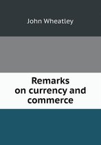 Remarks on currency and commerce