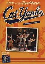 Cat Yanks - Live At The Sunhouse / Get Ready To