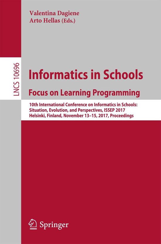 Lecture Notes in Computer Science 10696 - Informatics in Schools: Focus on Learning Programming