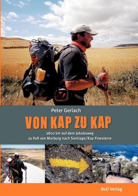 Een man met een rugzak en wandelstok, wandelend door een veld. Tekst: Peter Gerlach, VON KAP ZU KAP, 2800 km auf dem Jakobsweg, zu Fuß von Marburg nach Santiago/Kap Finisterre, BoD Verlag.