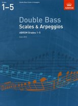 ABRSM Scales & Arpeggios- Double Bass Scales & Arpeggios, ABRSM Grades 1-5