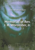 Memorial of Rev. J. H. Worcester, Jr