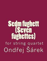 Sedm Fughett (Seven Fughettes) for String Quartet