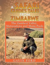 A Safari Guide’S Tales from Zimbabwe