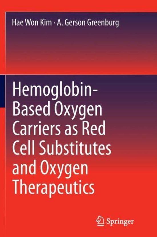 Hemoglobin-based Oxygen Carriers As Red Cell Substitutes and Oxygen Therapeutics