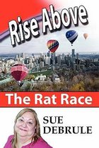 Rise Above The Rat Race