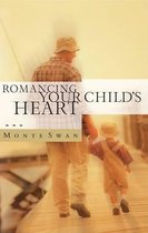 Romancing Your Childs Heart Strategy Manual