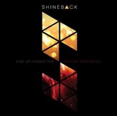 Shineback - Rise Up Forgotten, Return Destroyed (CD)