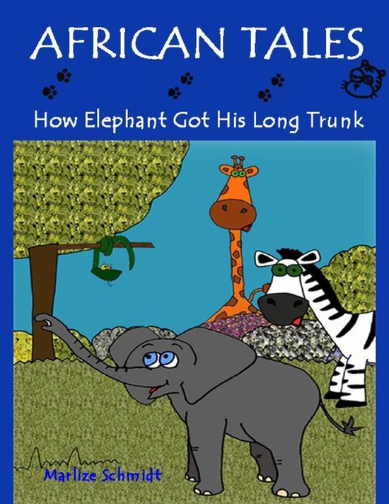 African Tales How Elephant Got His Long Trunk (ebook), Marlize Schmidt