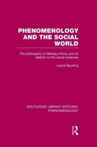 Routledge Library Editions: Phenomenology- Phenomenology and the Social World