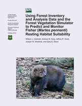 Using Forest Inventory and Analysis Data and the Forest Vegetation Simulator to Predict and Monitor Fisher( Martes Pennanti) Resting Habitat Suitability