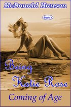 The Katie Rose Saga 3 - Being Katie Rose