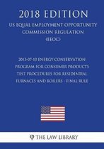 2013-07-10 Energy Conservation Program for Consumer Products - Test Procedures for Residential Furnaces and Boilers - Final Rule (Us Energy Efficiency and Renewable Energy Office Regulation) 