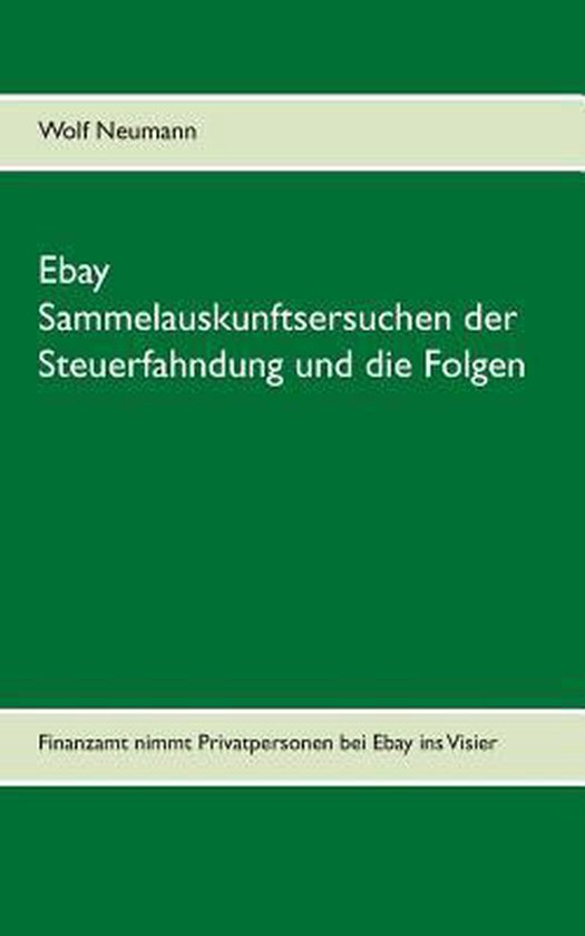 Ebay Sammelauskunftsersuchen der Steuerfahndung und die Folg ... - cover