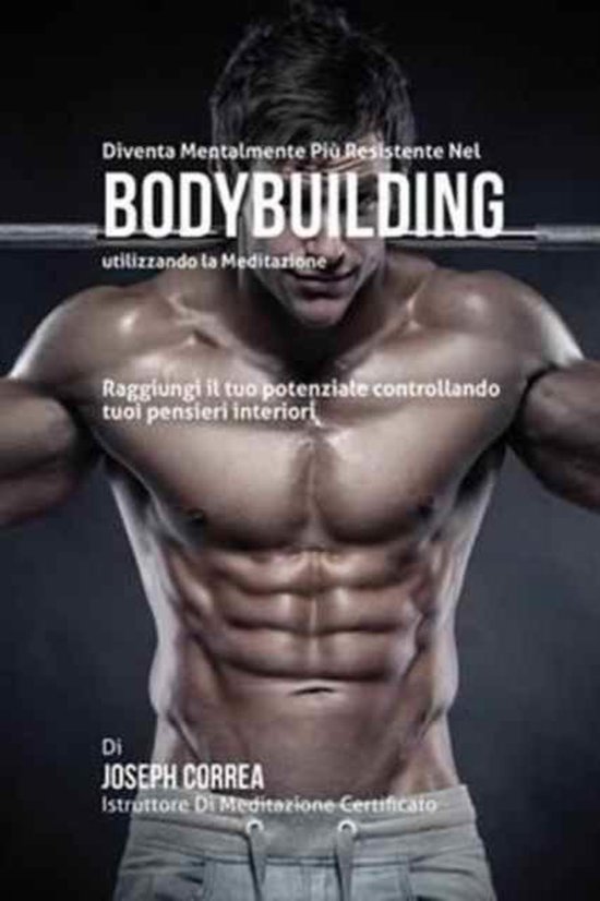 Diventare mentalmente resistente nel Bodybuilding utilizzand ... - cover