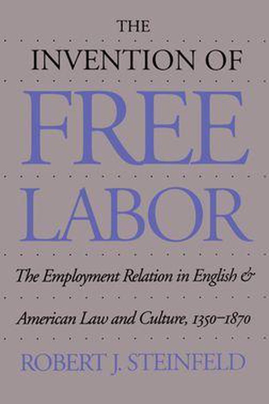 Studies in Legal History - The Invention of Free Labor - cover