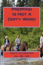 Prepping Is Not A Dirty Word