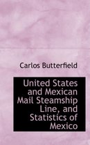 United States and Mexican Mail Steamship Line, and Statistics of Mexico