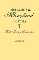 Side-Lights on Maryland History, with Sketches of Early Maryland Families. in Two Volumes. Volume II