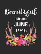 Beautiful Since June 1946