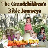 The Grandchildren's Bible Journeys - The Creation Story