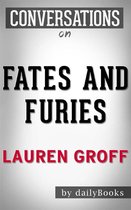 Fates and Furies: A Novel by Lauren Groff Conversation Starters