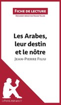 Fiche de lecture - Les Arabes, leur destin et le nôtre de Jean-Pierre Filiu (Fiche de lecture)