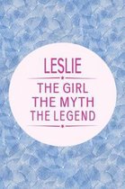 Leslie the Girl the Myth the Legend