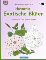 BROCKHAUSEN Malbuch Bd. 6 - Harmonie: Exotische Bluten