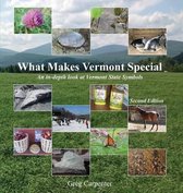 What Makes Vermont Special an In-Depth Look at Vermont State Symbols Second Edition