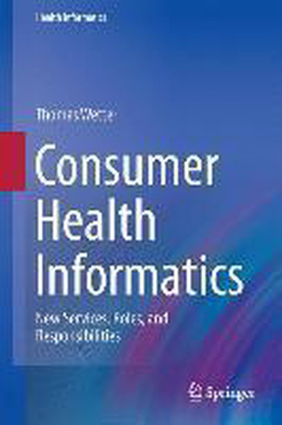 Consumer Health Informatics, Thomas Wetter | 9783319195896 | Boeken ...