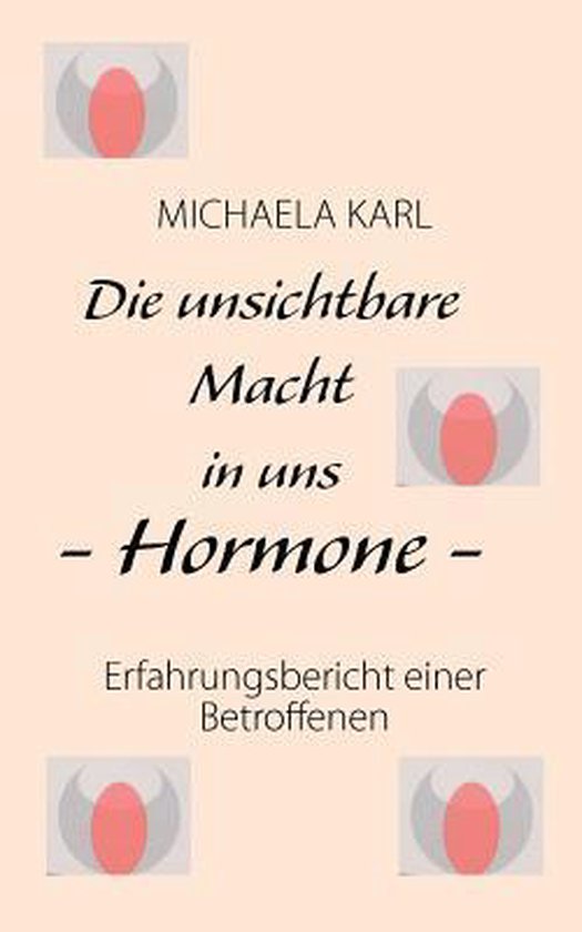 Die unsichtbare Macht in uns - Hormone - - cover