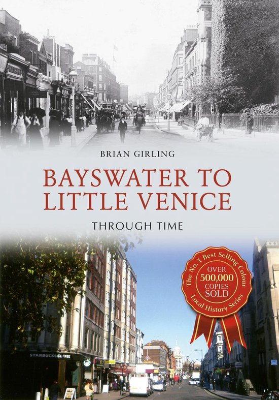 Through Time - Bayswater to Little Venice Through Time - cover