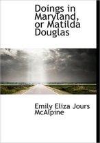 Doings in Maryland, or Matilda Douglas