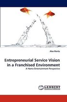 Entrepreneurial Service Vision in a Franchised Environment